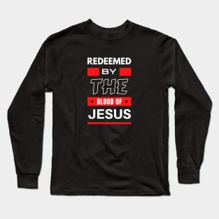 Redeemed By The Blood Of Jesus | Christian Typography Long Sleeve T-Shirt